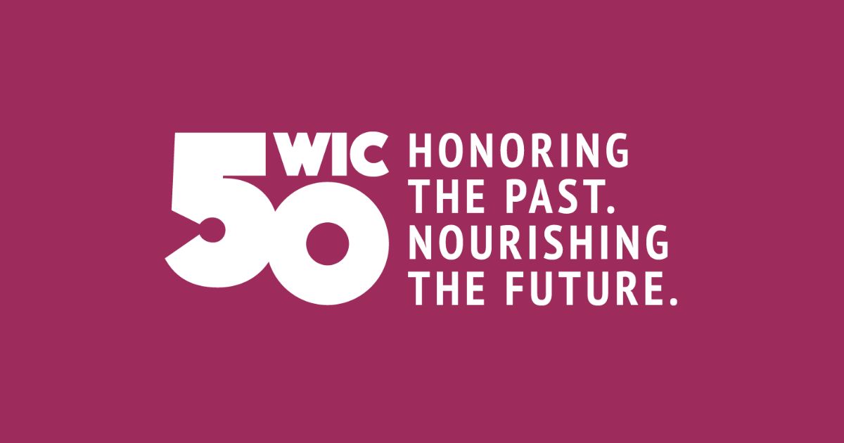 This year will mark the 50th anniversary of the U.S. Department of Agriculture’s (USDA) Special Supplemental Nutrition Program for Women, Infants, and Children, commonly known as WIC. 